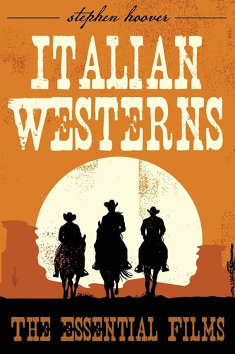 Italian Westerns The Essential Films