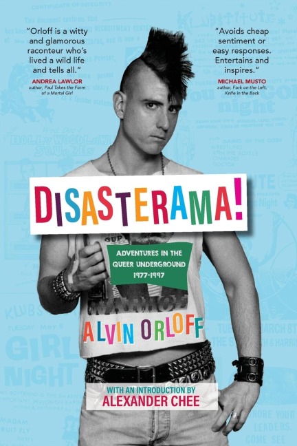 Disasterama!: Adventures in the Queer Underground 1977 to 1997