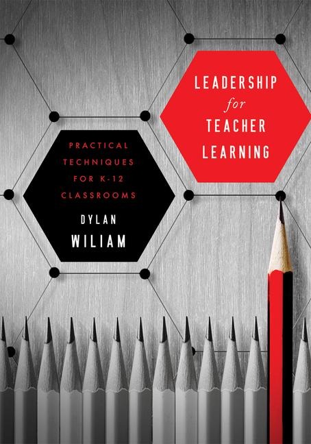 Leadership for Teacher Learning: Creating a Culture Where All Teachers Improve So That All Students Succeed (Formative Assessment Tactics Designed to Raise Student Achievement )