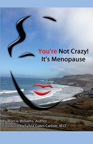 You're Not Crazy! It's Menopause