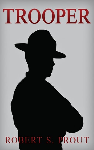 Trooper A Coming-of-Age Story About a Young State Trooper