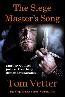 The Siege Master's Song: The Recollections of Lord Godric MacEuan on the First Crusade: Volume Two