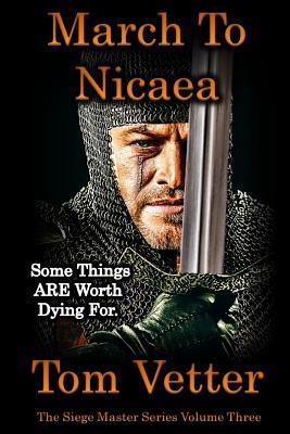 March To Nicaea: The Recollections of Lord Godric MacEuan on the First Crusade: Volume Three