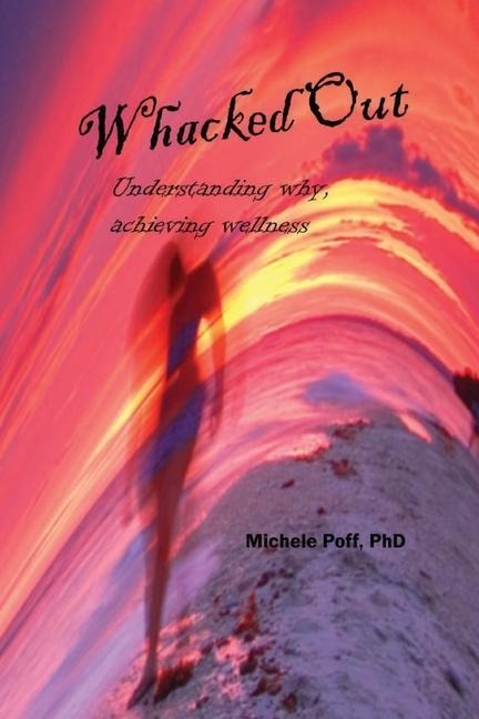 Whacked Out: Understanding why, achieving wellness