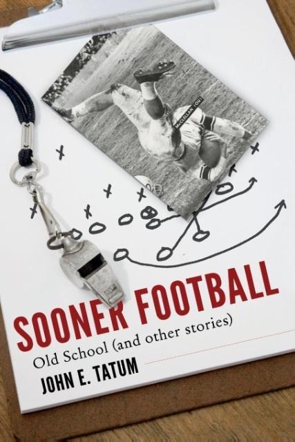 Sooner Football: Old School and Other Stories