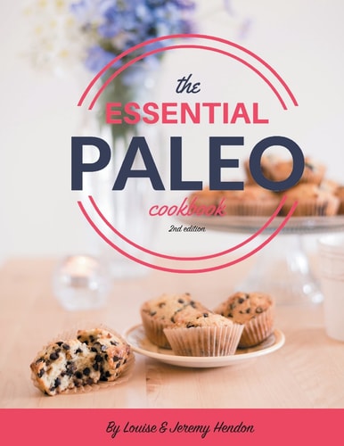 The Essential Paleo Cookbook (Full Color) Gluten-Free & Paleo Diet Recipes for Healing, Weight Loss, and Fun!