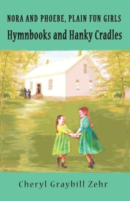 Hymnbooks and Hanky Cradles, Nora and Pheobe, Plain Fun Girls