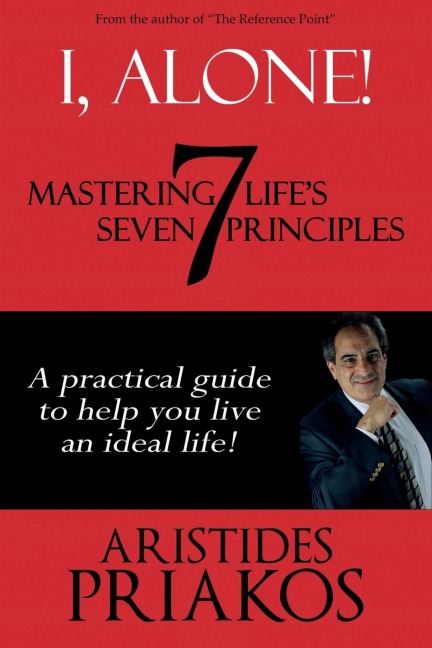 I, Alone!: Mastering Lifes Seven Principles