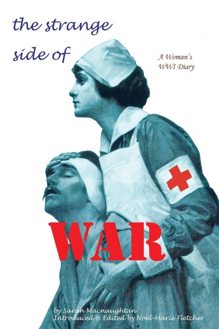 The Strange Side of War: A Womans WWI Diary