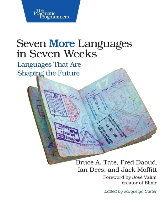Seven More Languages in Seven Weeks: Languages That Are Shaping the Future