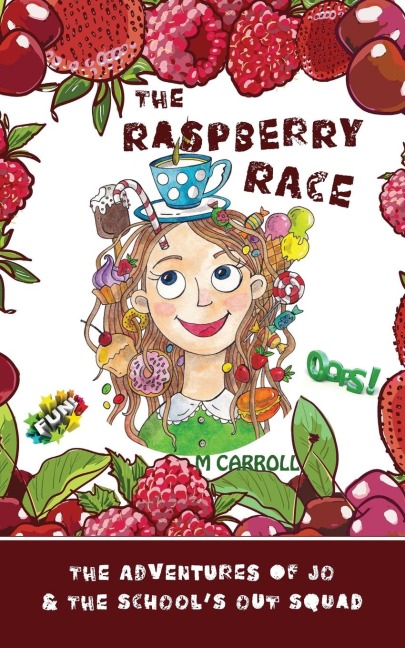 The Raspberry Race: The Adventures of Jo & the Schools Out Squad