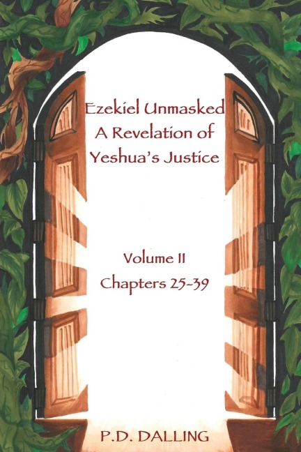 Ezekiel Unmasked a Revelation of Yeshuas Justice