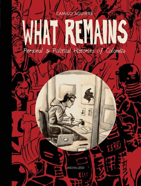 What Remains: Colombia: Stories and Histories