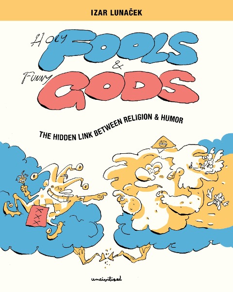 Holy Fools and Funny Gods: The Hidden Link Between Religion and Humor