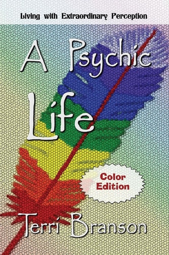 A Psychic Life Living with Extraordinary Perception