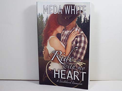 Ride With My Heart A Southland Romance
