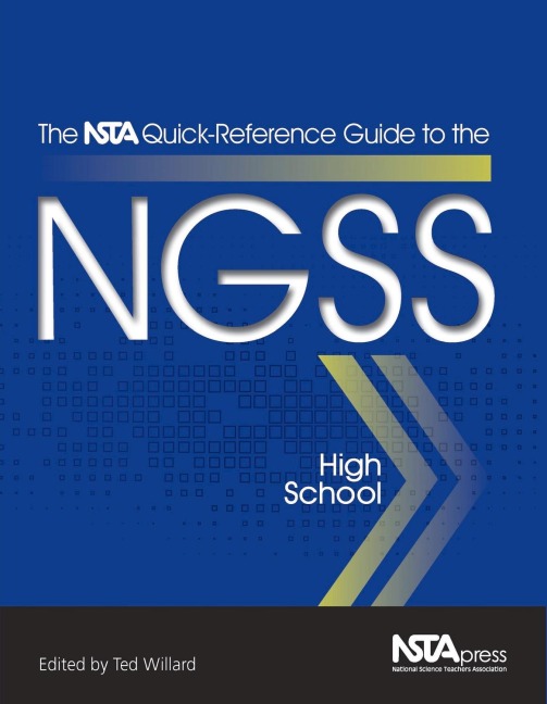 The Nsta Quick-Reference Guide to the Ngss, High School