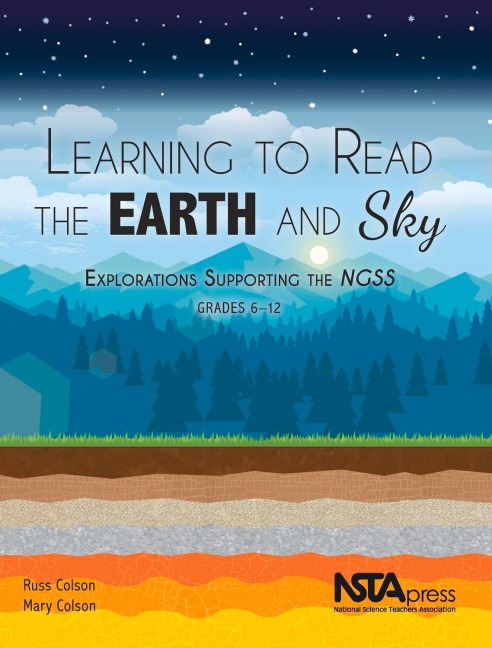 Learning to Read the Earth and Sky: Explorations Supporting the Ngss, Grades 6-12
