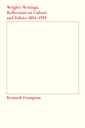 Wright's Writings Reflections on Culture and Politics 1894-1959
