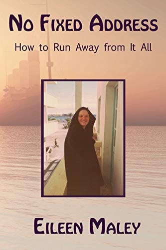 No Fixed Address How to Run Away from It All