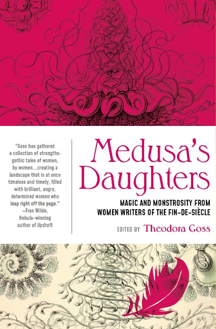 Medusas Daughters: Magic and Monstrosity from Women Writers of the Fin-De-Siècle