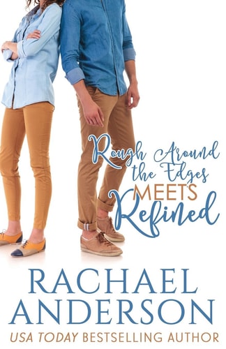 Rough Around the Edges Meets Refined (Meet Your Match, Book 2)