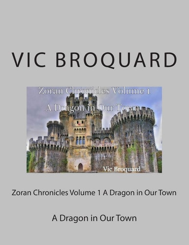 Zoran Chronicles Series Volume 1 a Dragon in Our Town