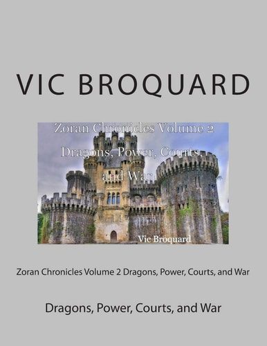 Zoran Chronicles Series Volume 2 Dragons, Power, Courts, and War
