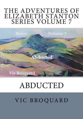 The Adventures of Elizabeth Stanton Series Volume 7 Abducted