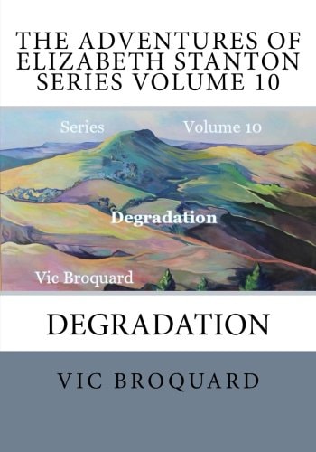The Adventures of Elizabeth Stanton Series Volume 10 Degradation