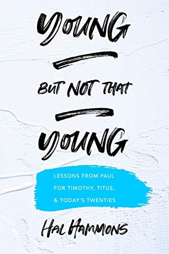 Young But Not That Young Lessons from Paul for Timothy, Titus, and Today's Twenties