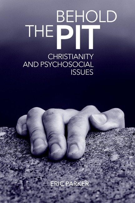 Behold The Pit: Christianity And Psychosocial Issues