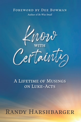 Know With Certainty A Lifetime of Musings on Luke-Acts