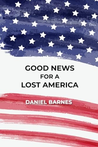 Good News for a Lost America