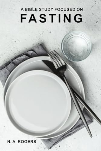 A Bible Study Focused On Fasting