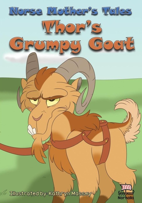 Norse Mothers Tales, Thors Grumpy Goat: Nordic Lore: Norse Mythology: Vikings for Kids: Odin, Thor, Loki, Freyja
