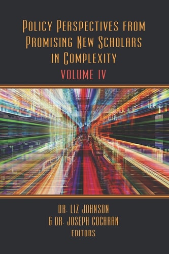 Policy Perspectives from Promising New Scholars in Complexity Volume IV