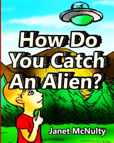 How Do You Catch and Alien?