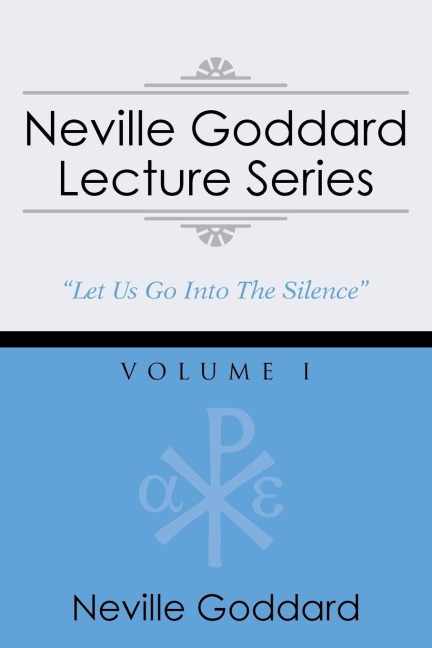 Neville Goddard Lecture Series, Volume I: (A Gnostic Audio Selection, Includes Free Access to Streaming Audio Book)