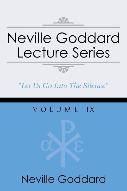 Neville Goddard Lecture Series, Volume IX: (A Gnostic Audio Selection, Includes Free Access to Streaming Audio Book)