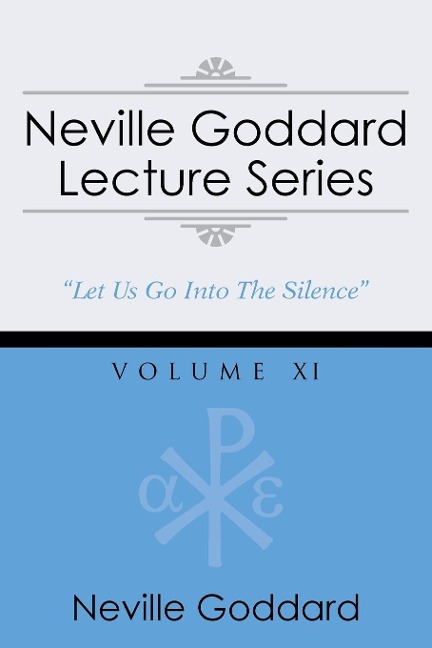 Neville Goddard Lecture Series, Volume XI: (A Gnostic Audio Selection, Includes Free Access to Streaming Audio Book)