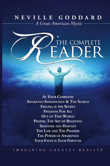 Neville Goddard: The Complete Reader