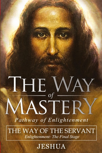 The Way of Mastery, The Way of the Servant: Living the Light of Christ; Enlightenment, The Final Stage