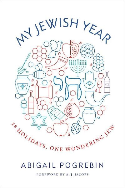 My Jewish Year: 18 Holidays, One Wondering Jew