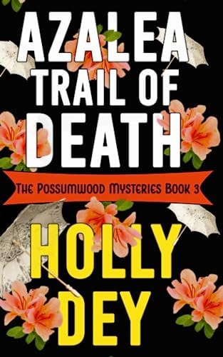 Azalea Trail of Death The Possumwood Mysteries Book 3