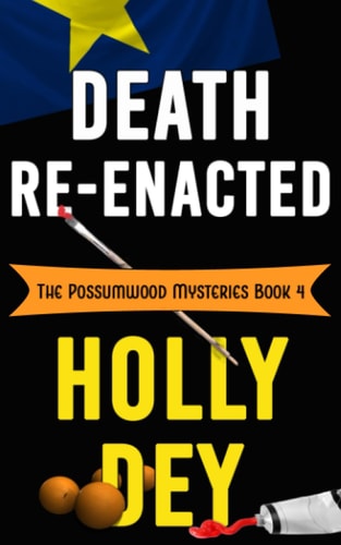 Death Re-Enacted The Possumwood Mysteries Book 4