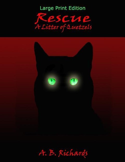 Rescue: A Litter of Quetzels: Large Print Edition