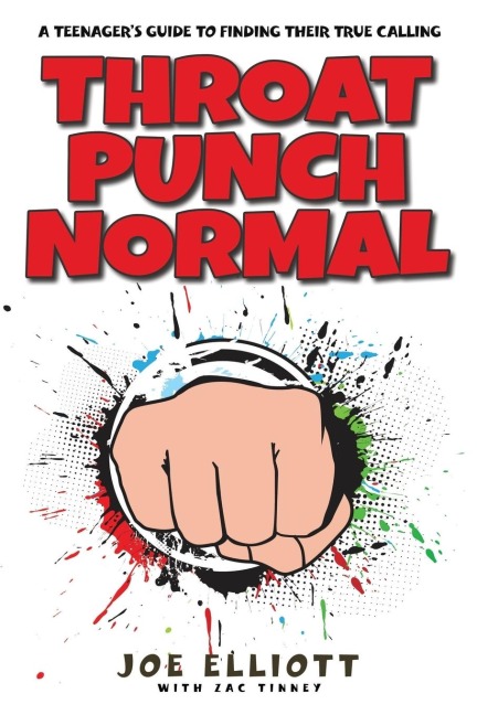 Throat Punch Normal: A Teenagers Guide to Finding Their True Calling
