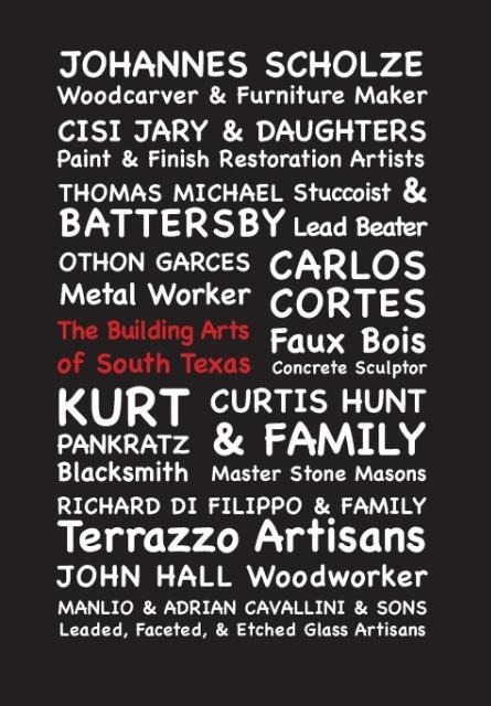 The Building Arts of South Texas: Stories of Endangered Building Arts & The Craftsmen Who Keep Them Alive