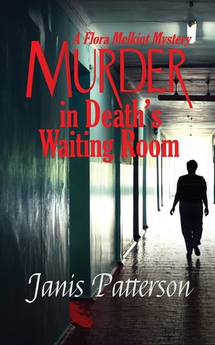 Murder in Death's Waiting Room A Flora Melkiot Mystery